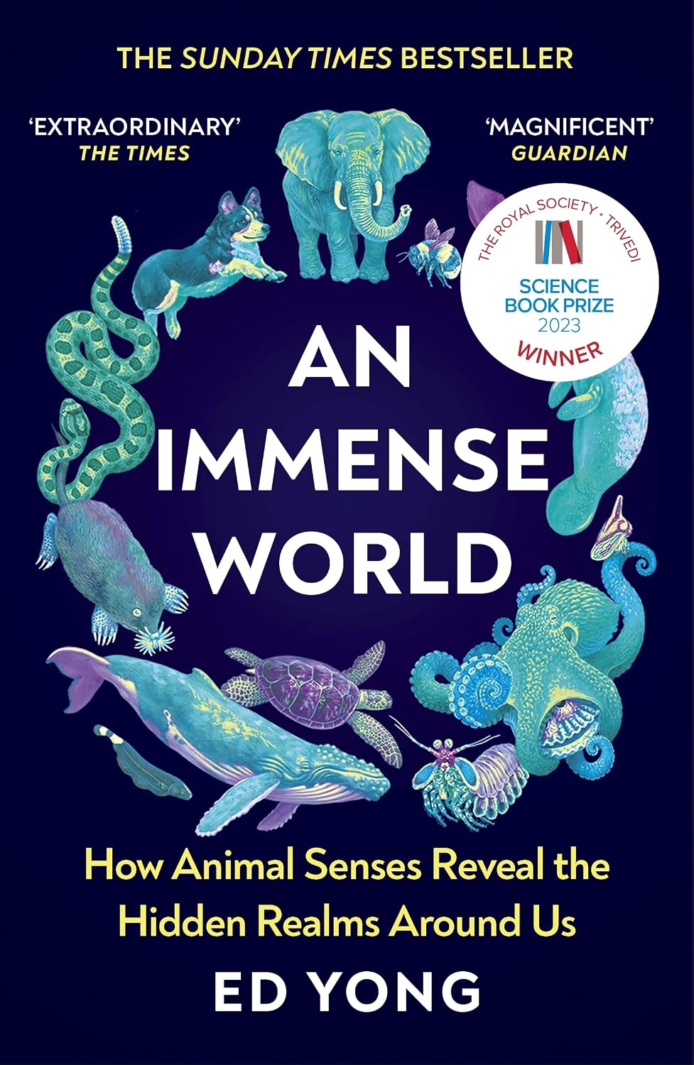 Immense World: How Animal Senses Reveal the Hidden Realms Around Us