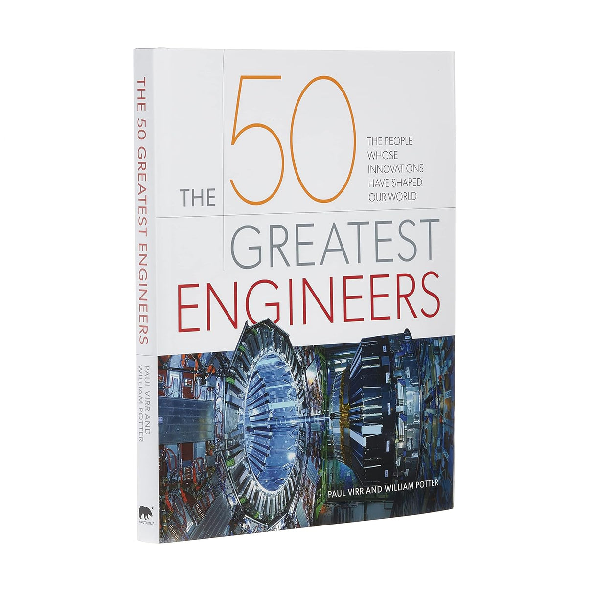 50 Greatest Engineers: The People Whose Innovations Have Shaped Our World