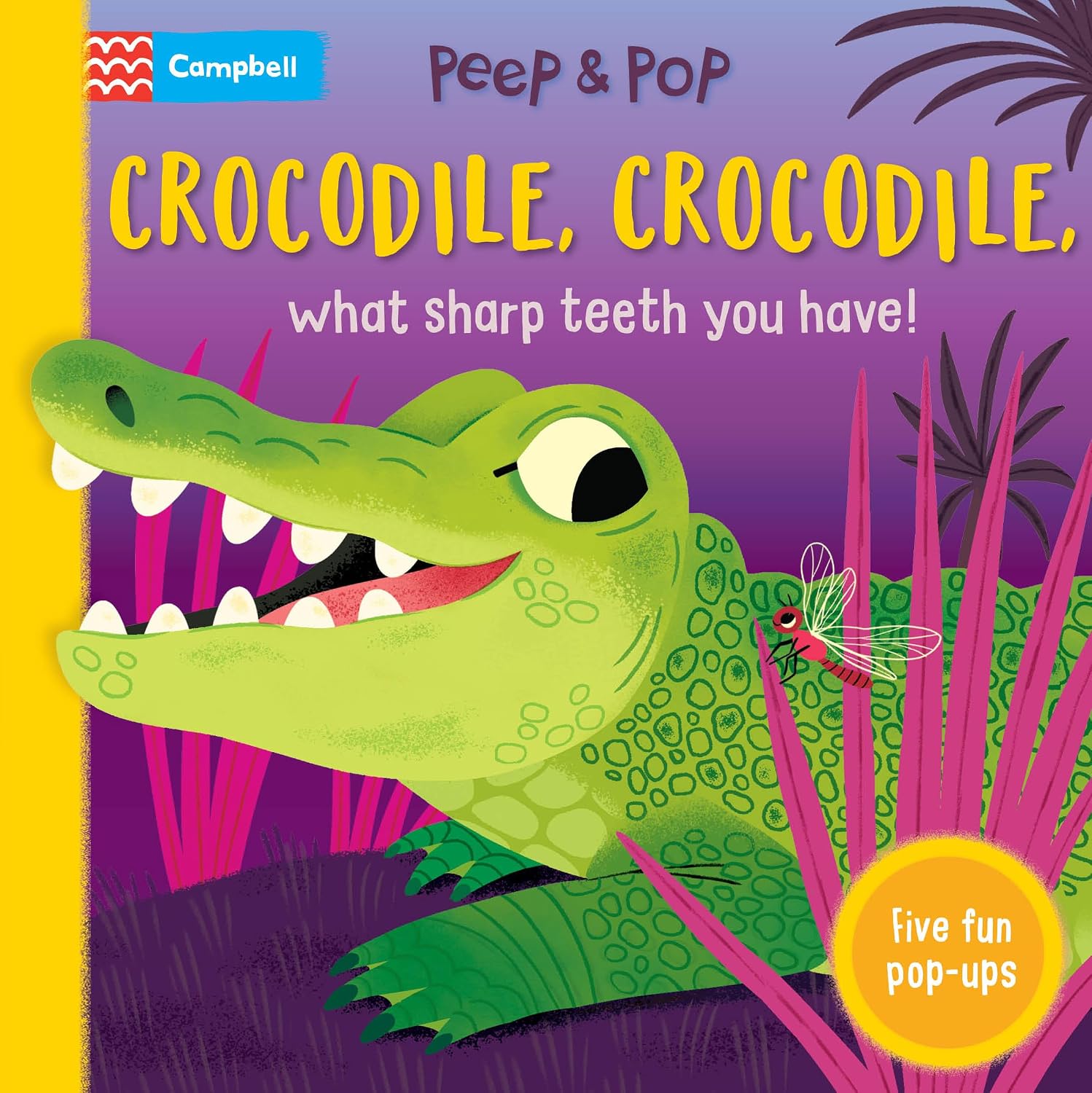 Crocodile, Crocodile, What Sharp Teeth You Have!: With Five Fun Pop-ups! (peep and Pop)