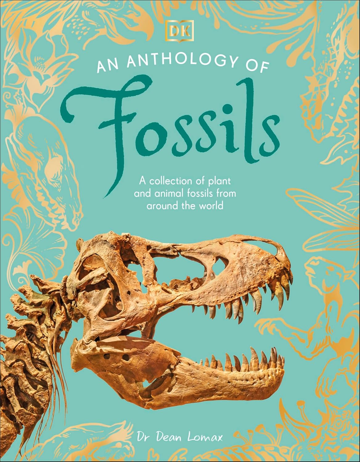 Anthology of Fossils: A Collection of Plant and Animal Fossils from Around the World