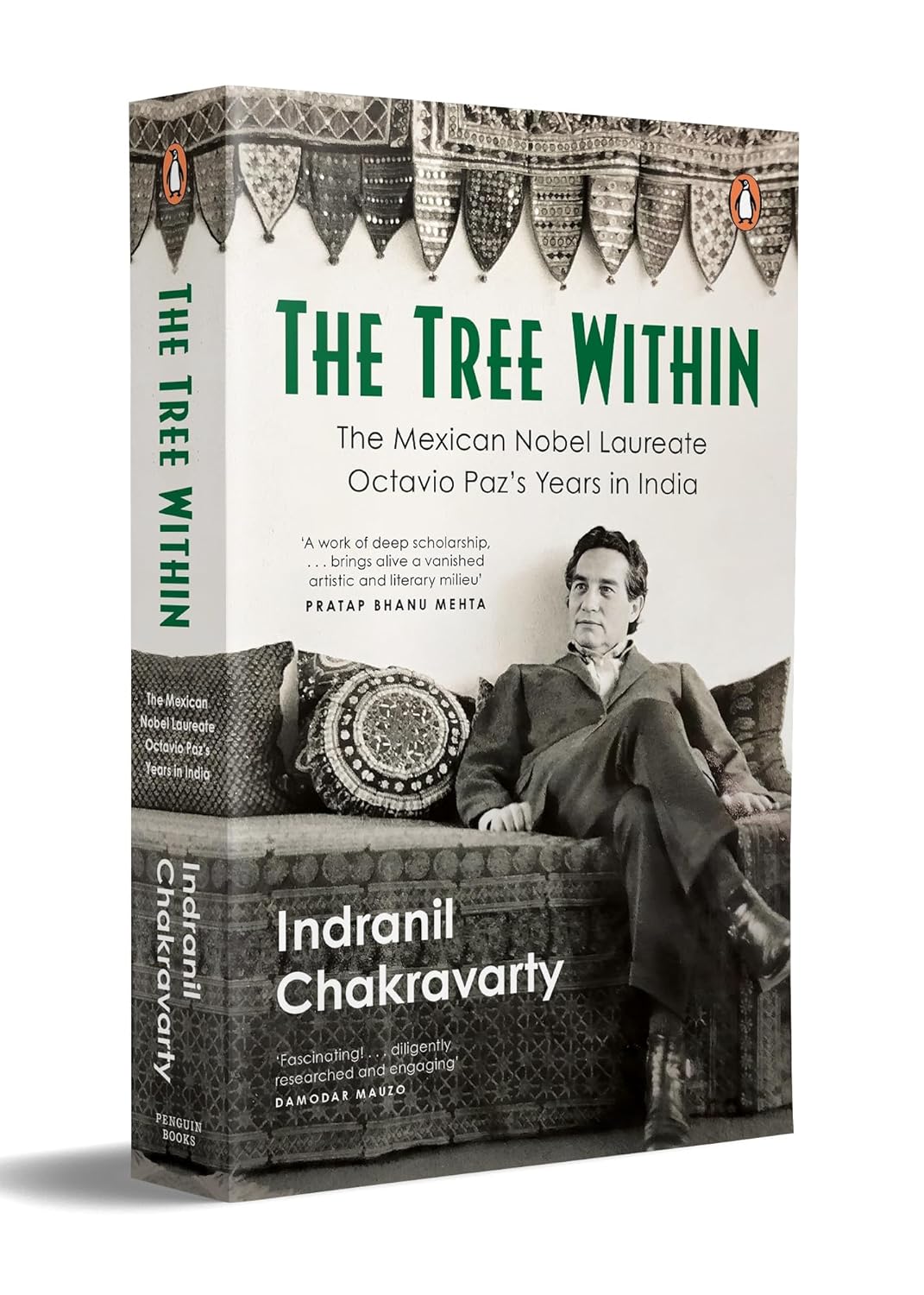The Tree Within: the Mexican Nobel Laureate Writer Octavio Paz’s Years in India.