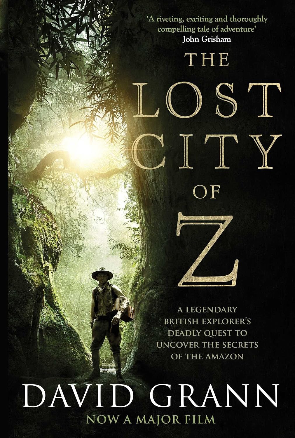 Lost City of Z: A Legendary British Explorer's Deadly Quest to Uncover the Secrets of the Amazon