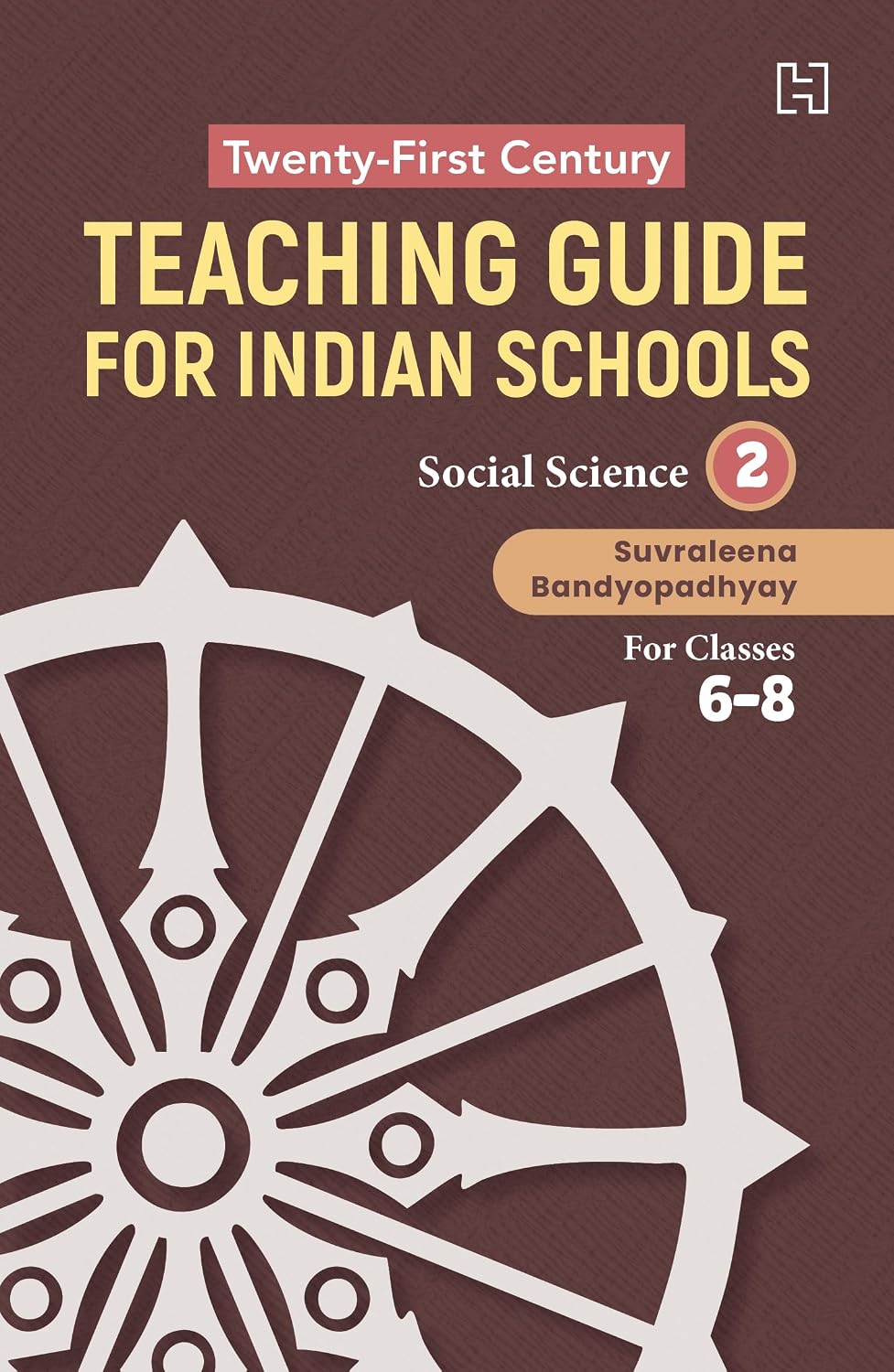 21st Century Teaching Guide for Indian Schools: Social Science Book Ii for Classes 6-8