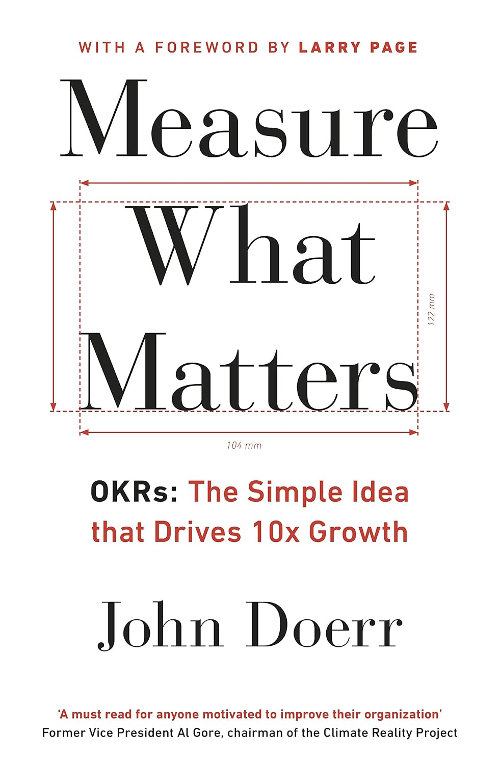 Measure What Matters : OKRs: The Simple Idea that Drives 10x Growth