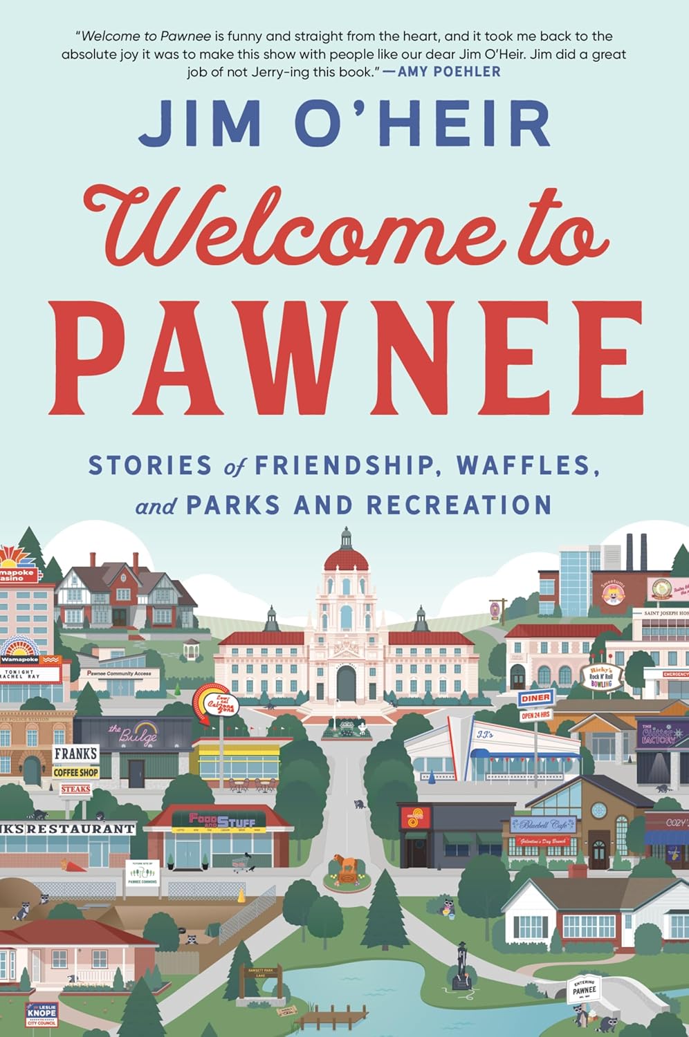 Welcome to Pawnee: Stories of Friendship, Waffles, and Parks and Recreation