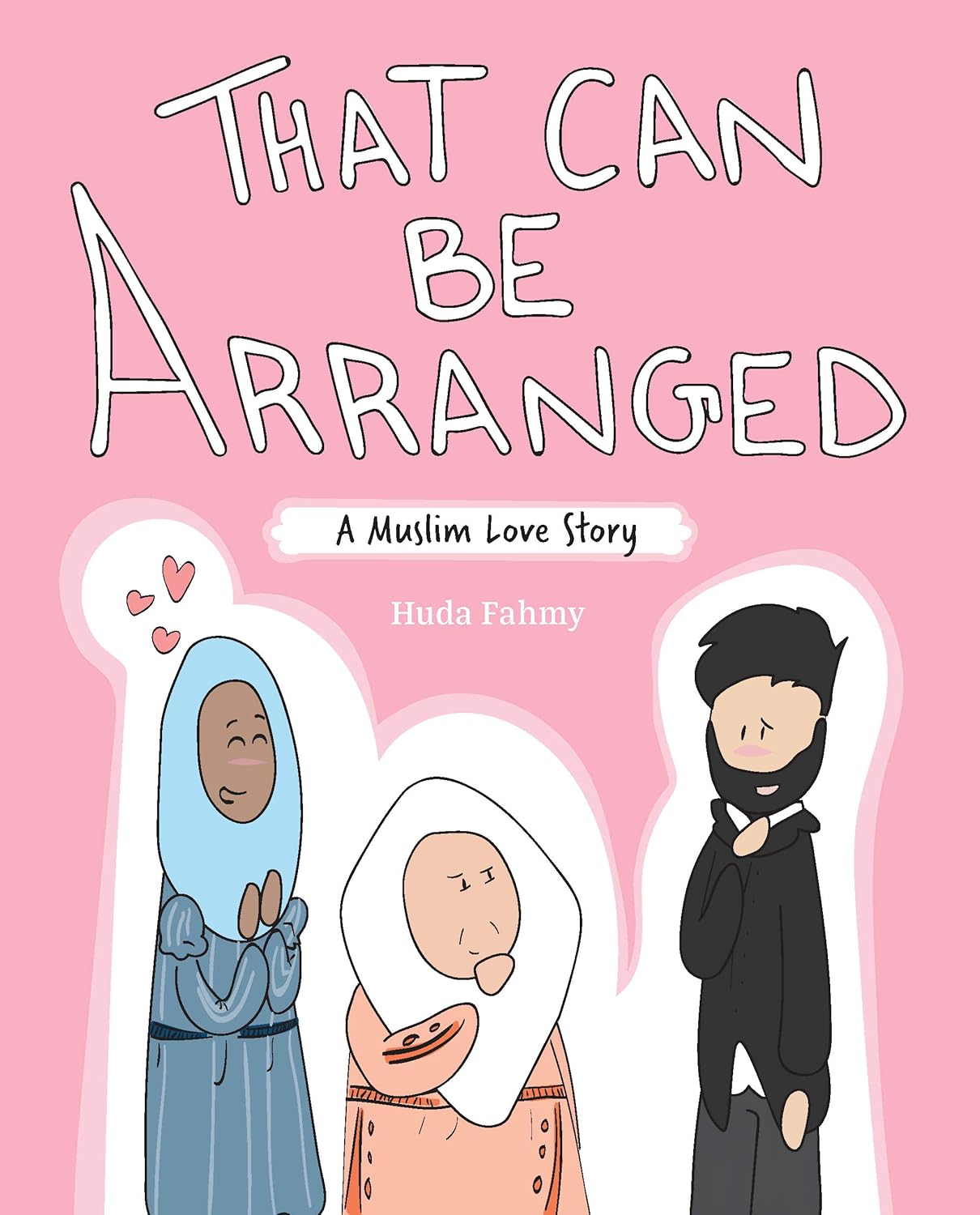 That Can Be Arranged: a Muslim Love Story