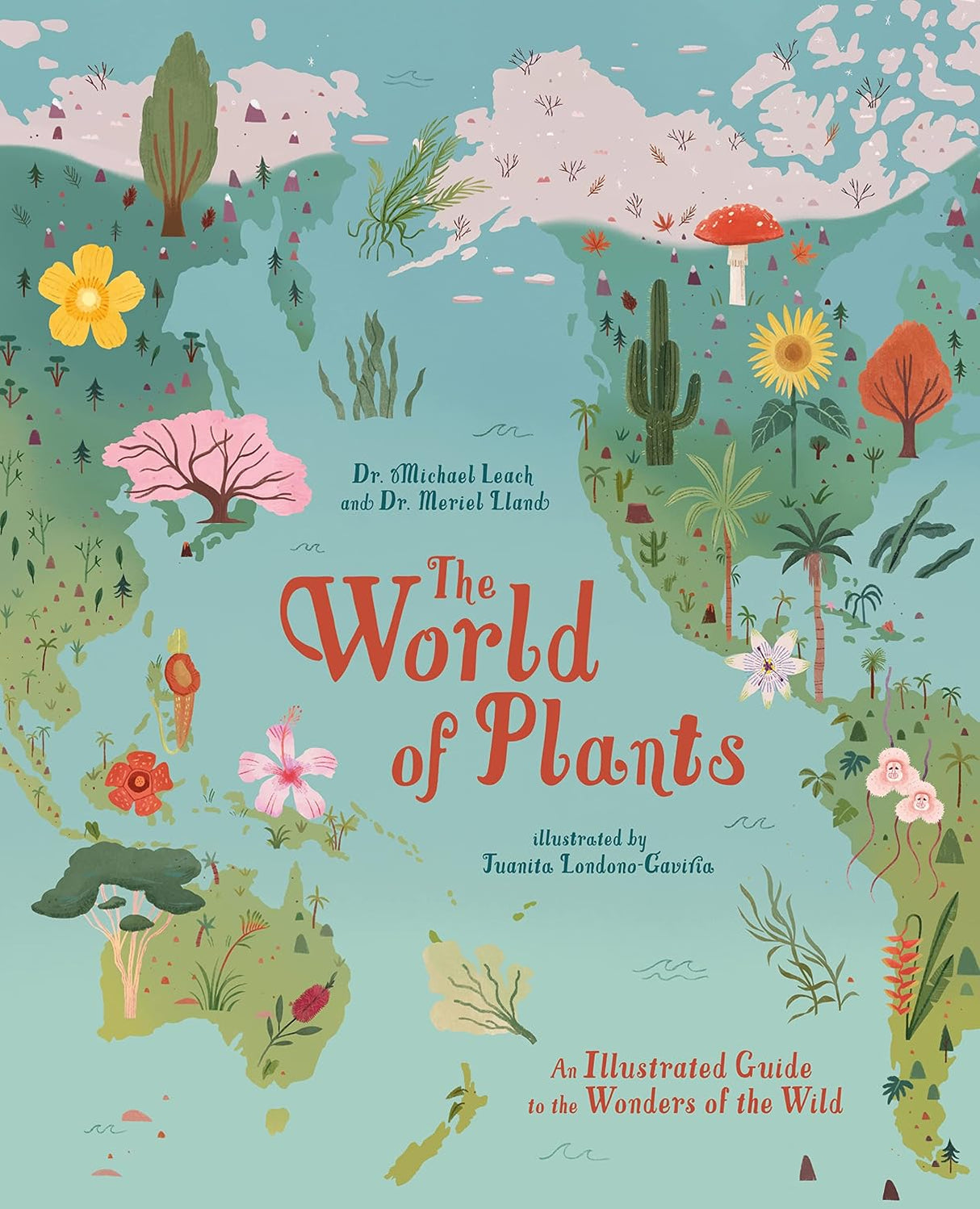 World of Plants: An Illustrated Guide to the Wonders of the Wild