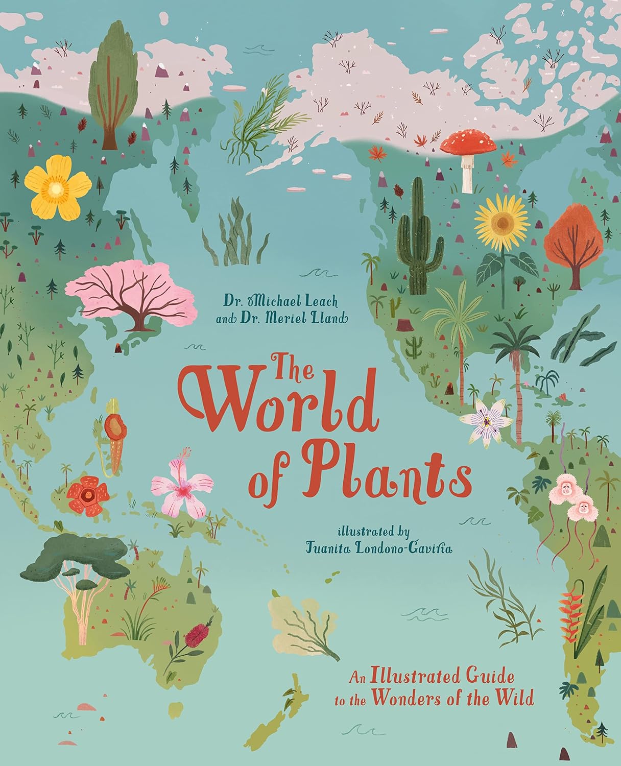 World of Plants: An Illustrated Guide to the Wonders of the Wild
