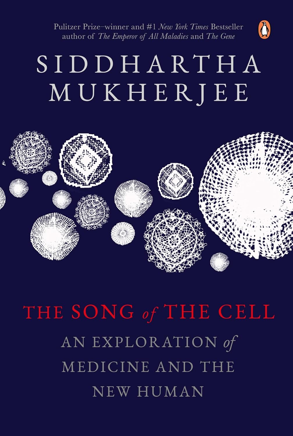The Song of the Cell: an Exploration of Medicine and the New Human