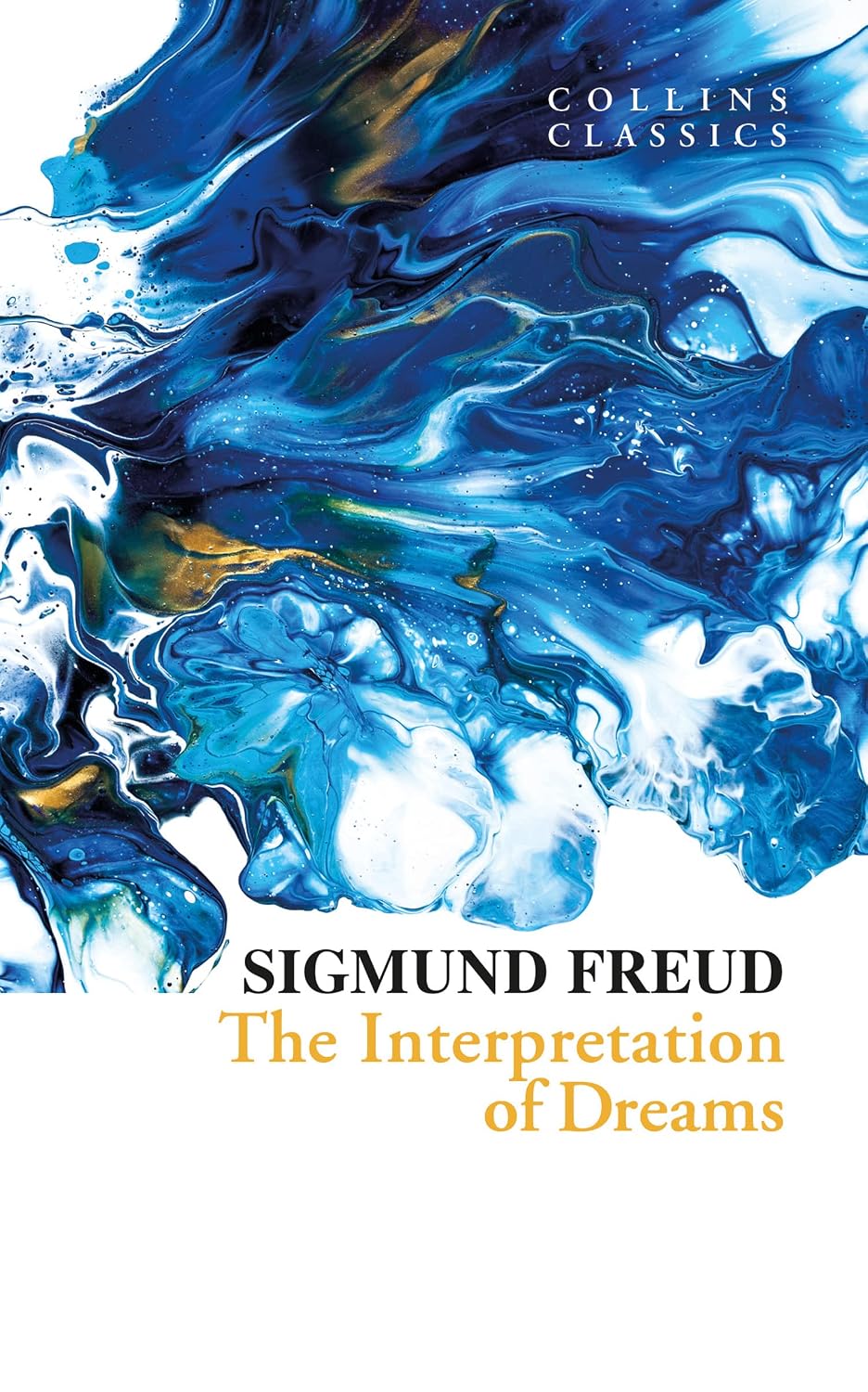The Interpretation of Dreams (collins Classics): a Classic Psychology Book About the Secrets of the Unconscious Mind