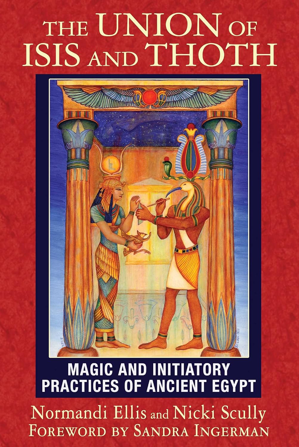 The union of Isis and Thoth: magic and initiatory practices of ancient Egypt