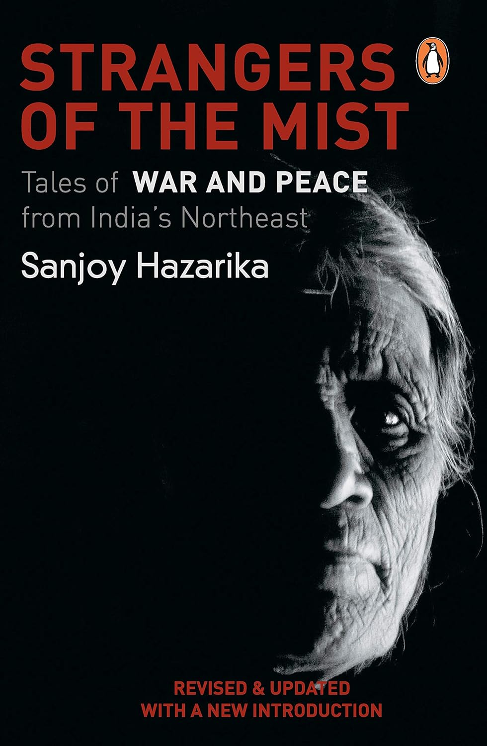 The Strangers of the Mist: Tales of War and Peace From India's Northeast
