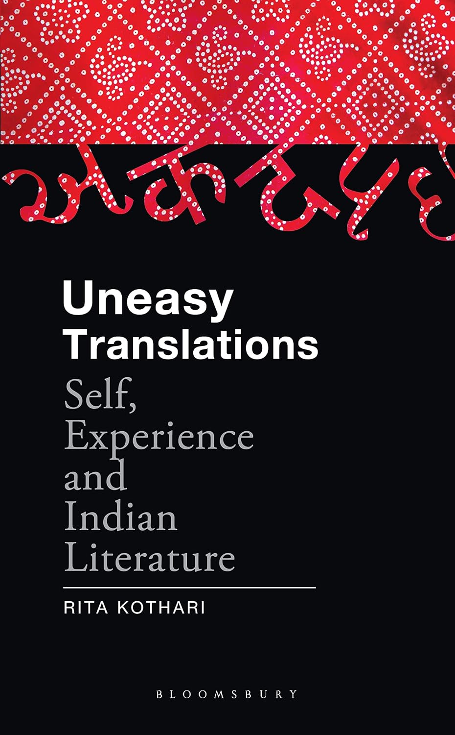 Uneasy translations: Self, experience and Indian literature