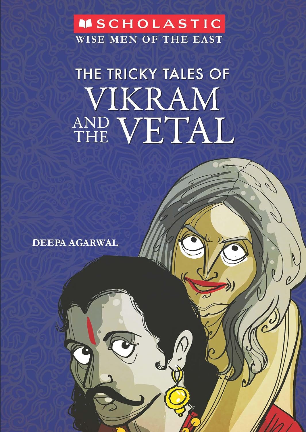 Wise Men of the East: the Tricky Tales of Vikram and the Vetal