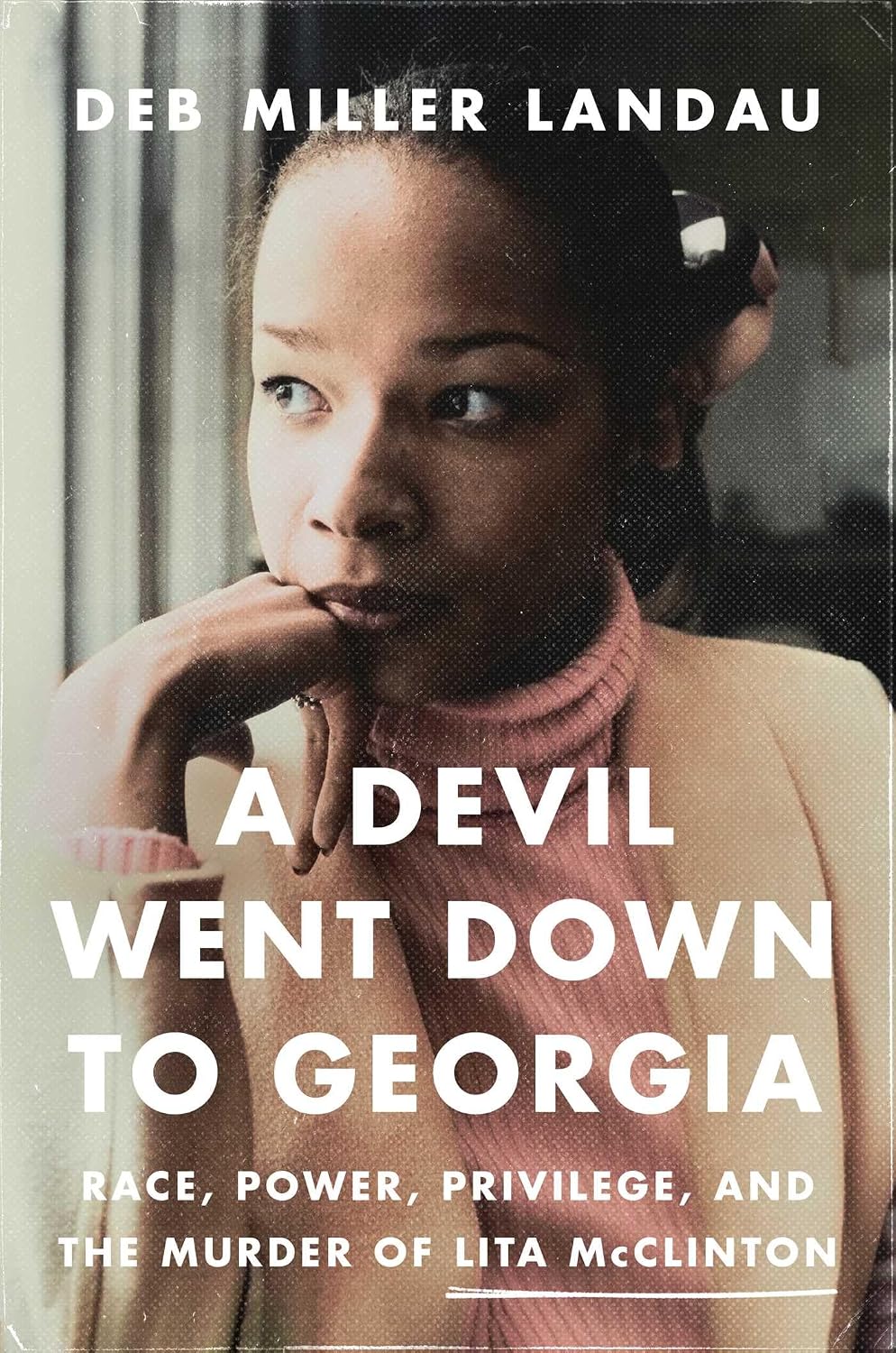 Devil Went down to Georgia: Race, Power, Privilege, and the Murder of Lita Mcclinton