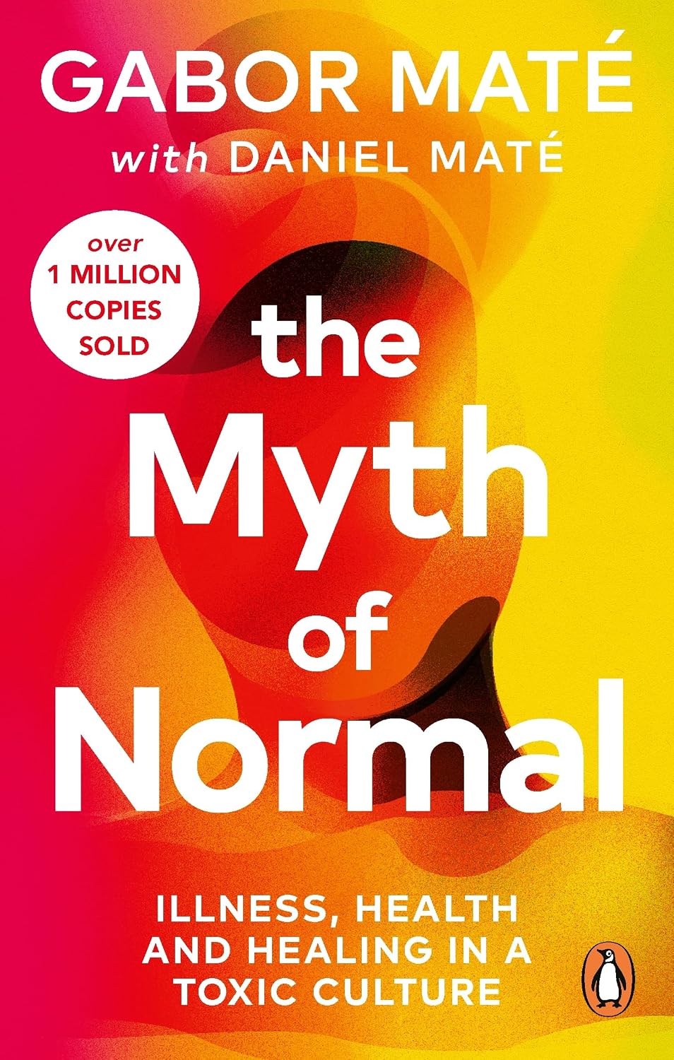 Myth of Normal: Trauma, Illness and Healing in a Toxic Culture