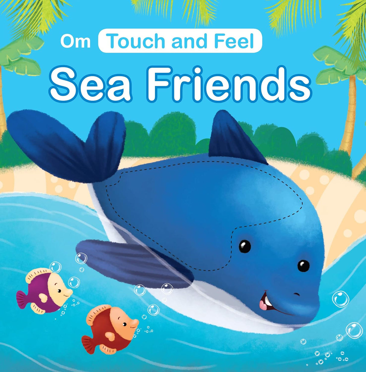 Sea Friends Touch and Feel Board Book