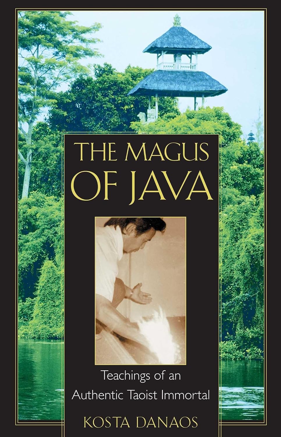 The Magus of Java: teachings of an authentic Taoist immortal