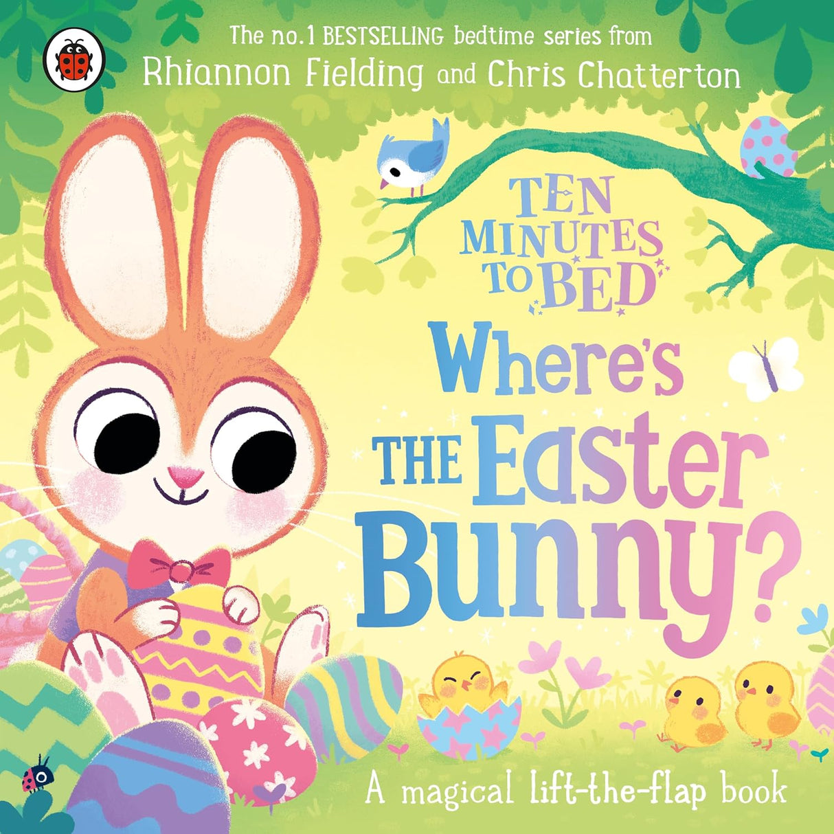 Ten Minutes to Bed : Where's the Easter Bunny?: A Magical Lift-The-flap Book