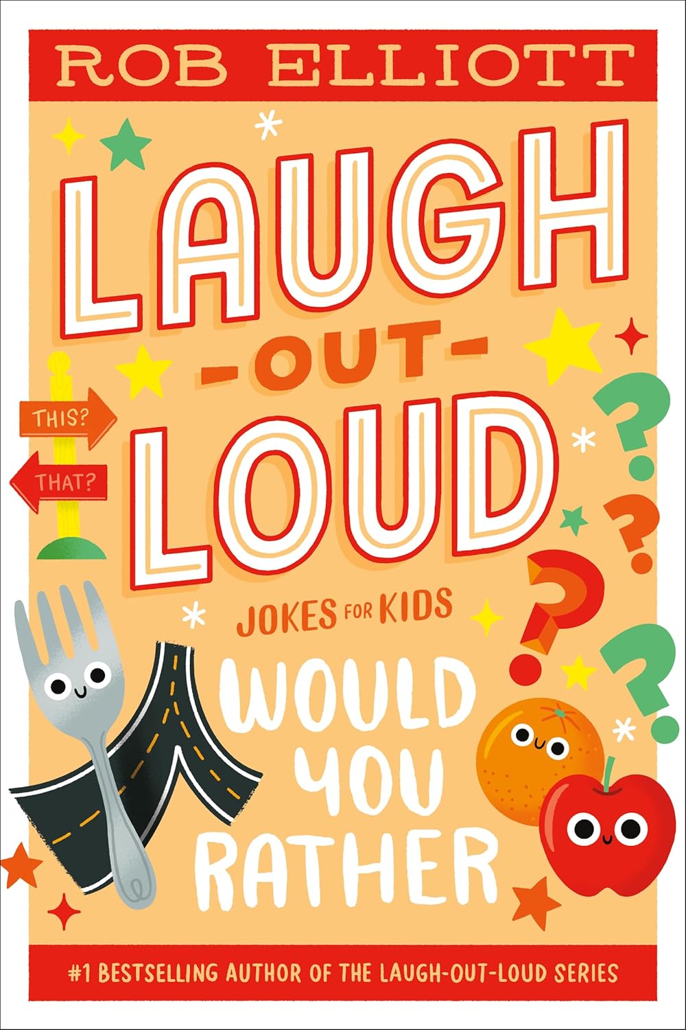 Laugh-out-loud: Would You Rather (laugh-out-loud Jokes for Kids)