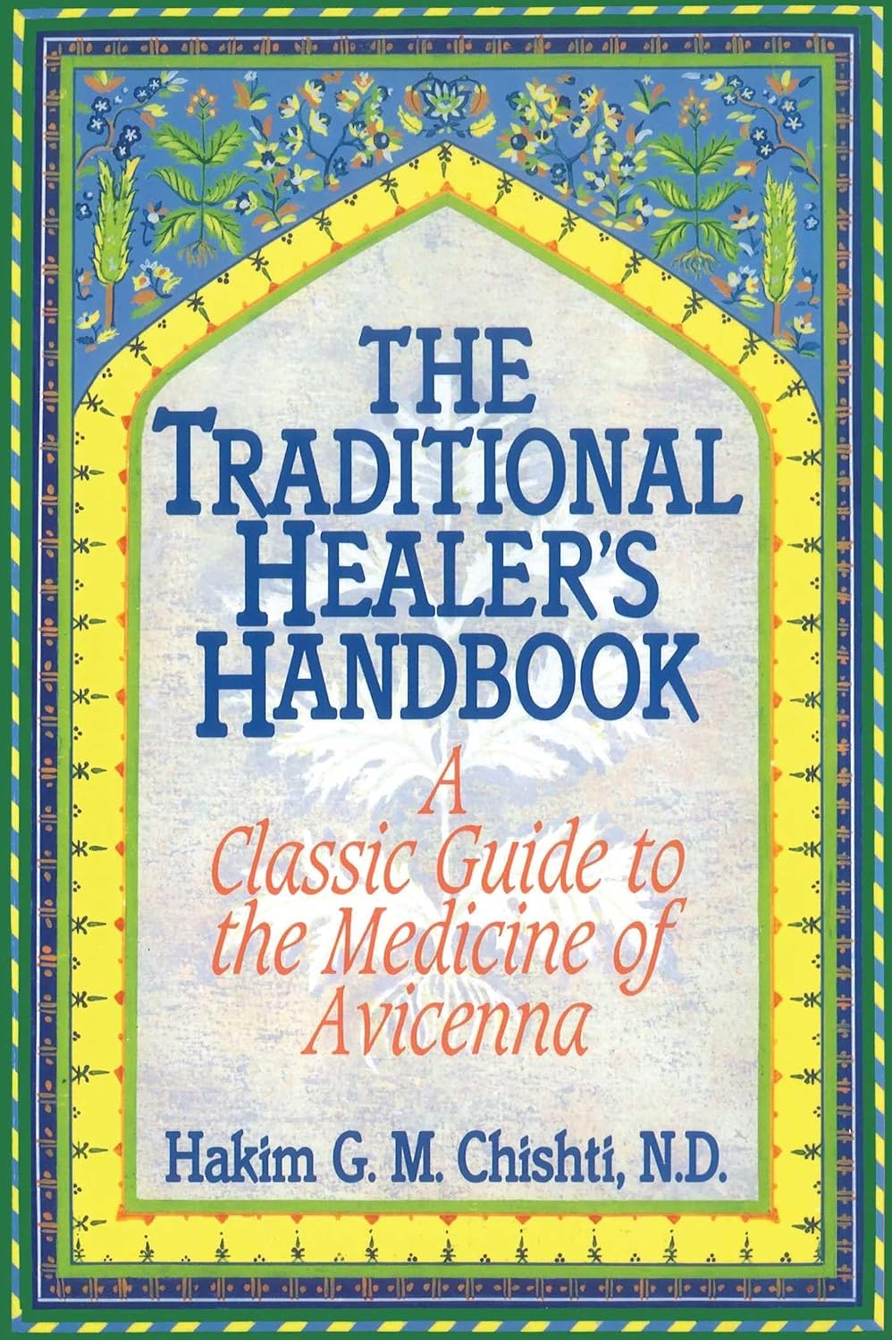 The traditional healer's handbook: a classic guide to the medicine of Avicenna