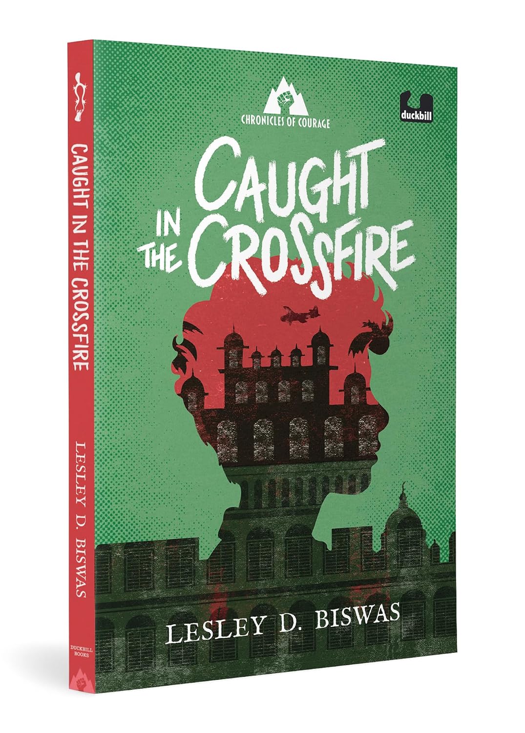 Caught in the Crossfire (chronicles of Courage): a Novel of the Bangladesh War of 1971