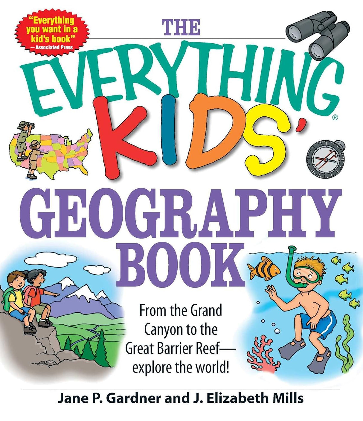 The Everything Kids Geography Book From The Grand Canyon To The Great Barrier Reef Explore The World