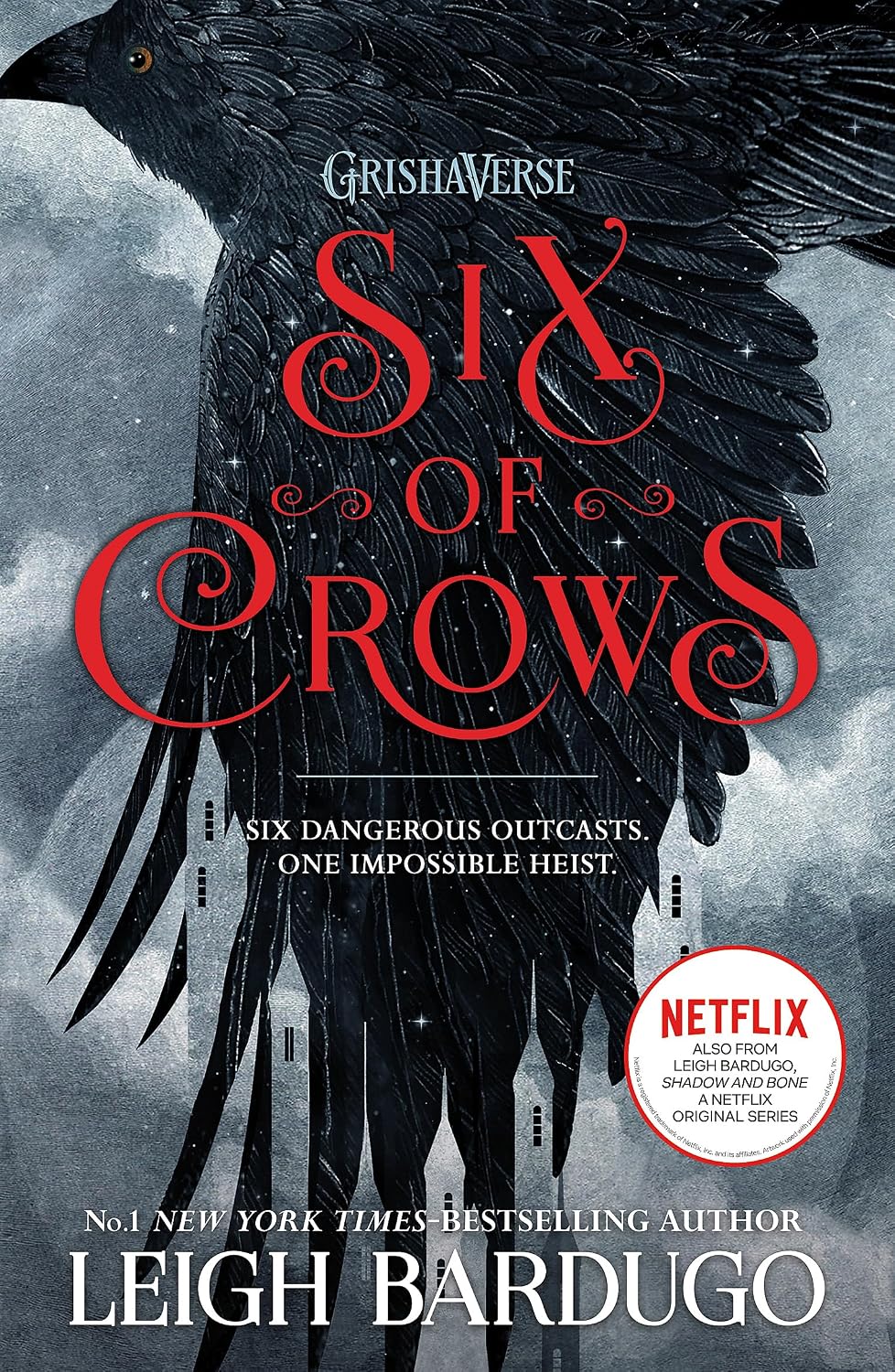 Six of Crows: Six dangerous outcasts. One impossible heist