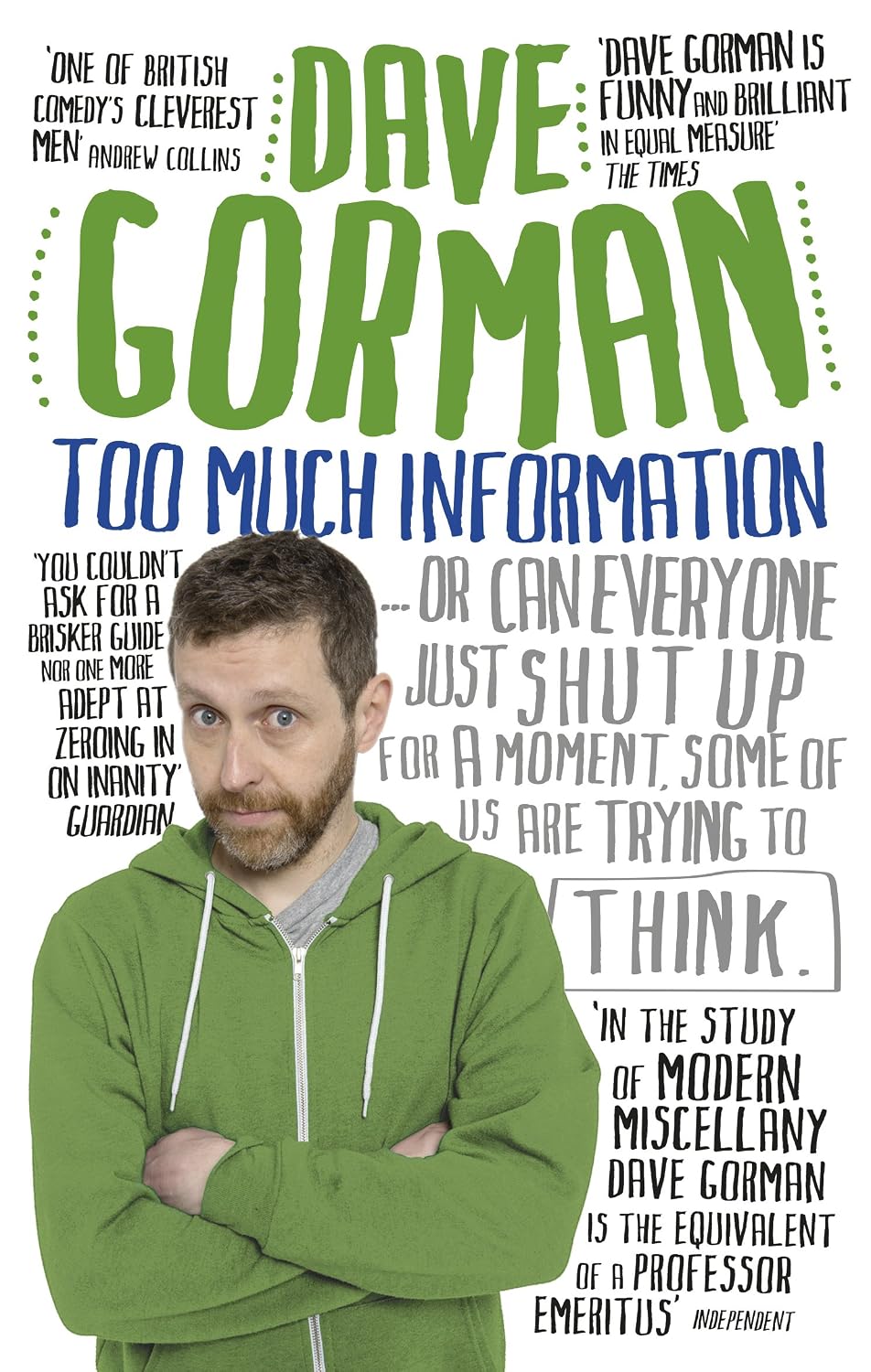 Too Much Information: or can everyone just shut up for a moment, some of us are trying to think