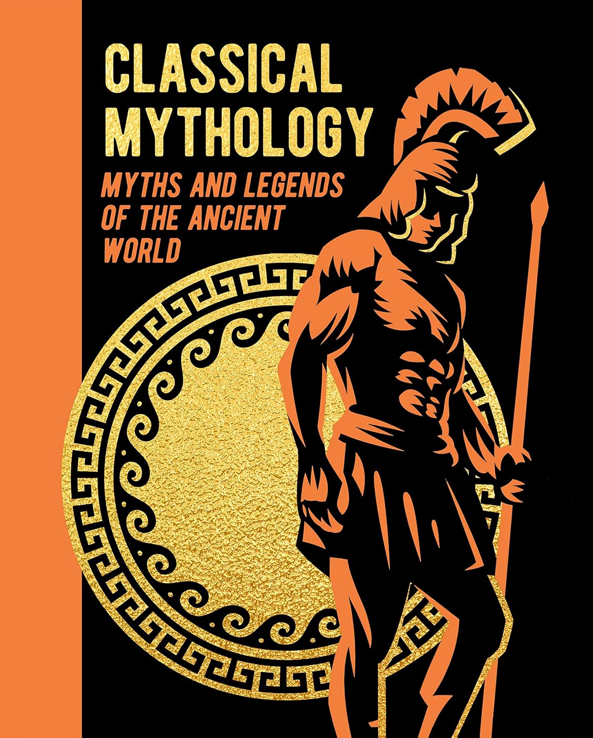 Classical Mythology: Myths and Legends of the Ancient World (arcturus Gilded Classics)