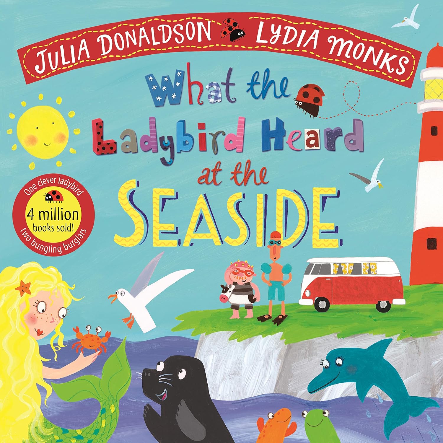 What the Ladybird Heard at the Seaside: a Laugh-out-loud Beach Adventure, Perfect for Summer!