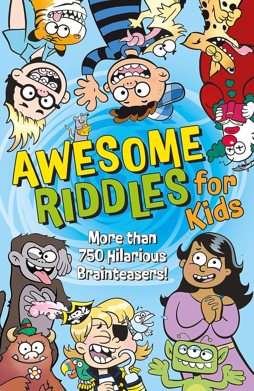 Awesome Riddles for Kids: More Than 750 Hilarious Brainteasers