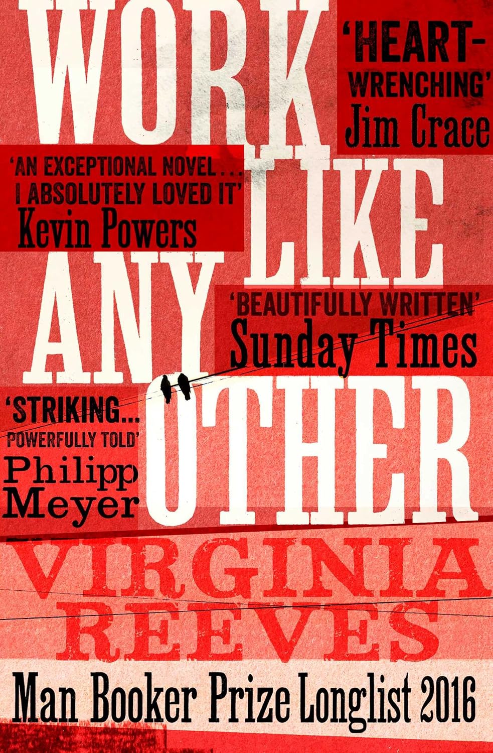 Work Like Any Other: Longlisted for the Man Booker Prize 2016