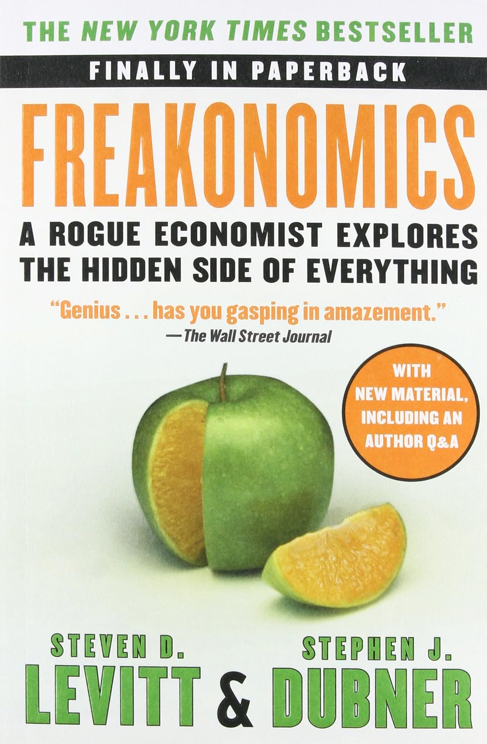 Freakonomics: a Rogue Economist Explores the Hidden Side of Everything