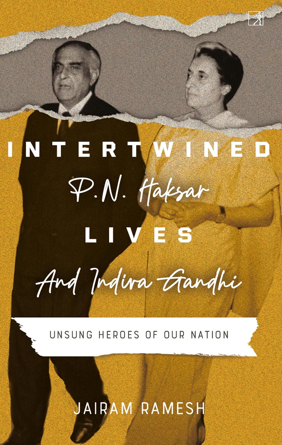 Intertwined Lives: P.N. Haksar and Indira Gandhi