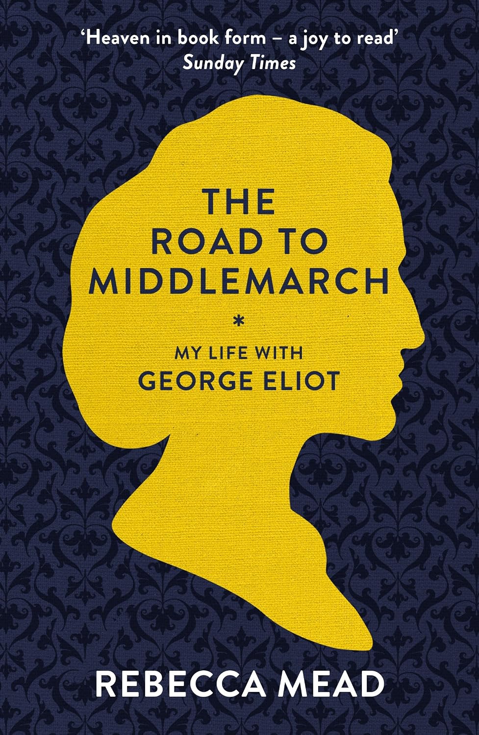 The Road to Middlemarch: My Life With George Eliot