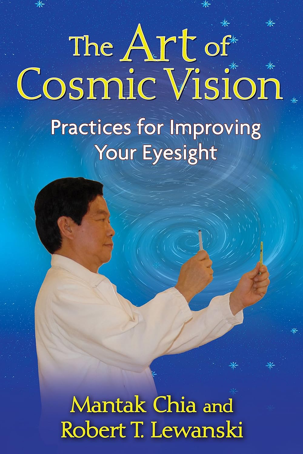 THE ART OF COSMIC VISION: PRACTICES FOR IMPROVING YOUR EYESIGHT