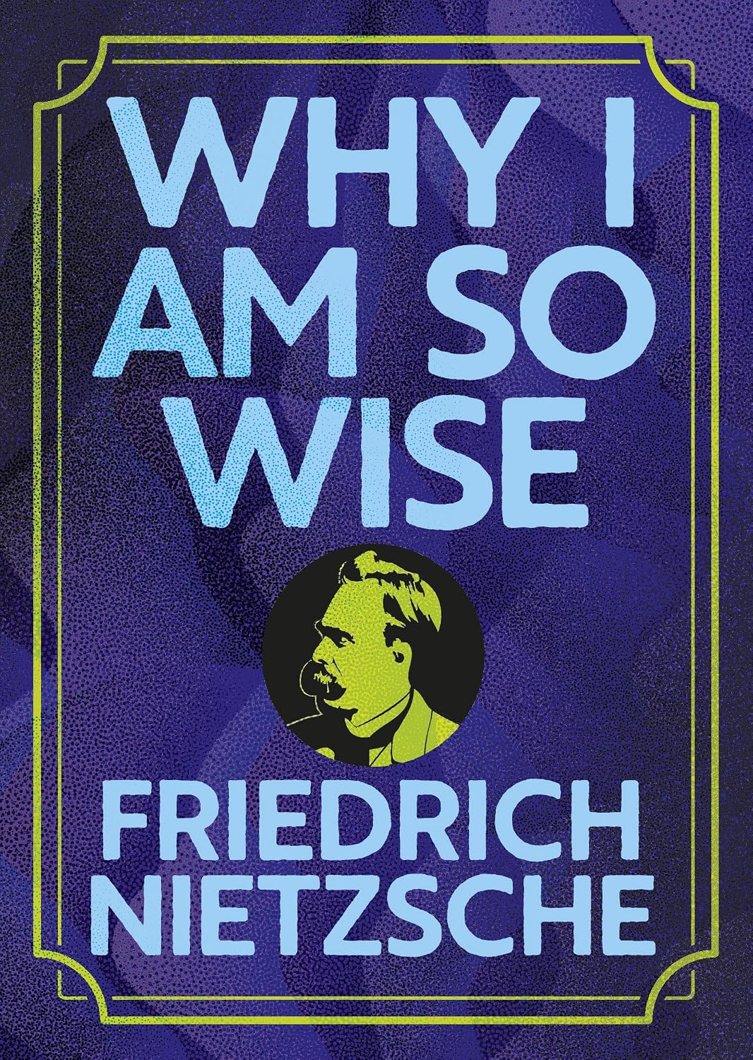 Why I Am So Wise