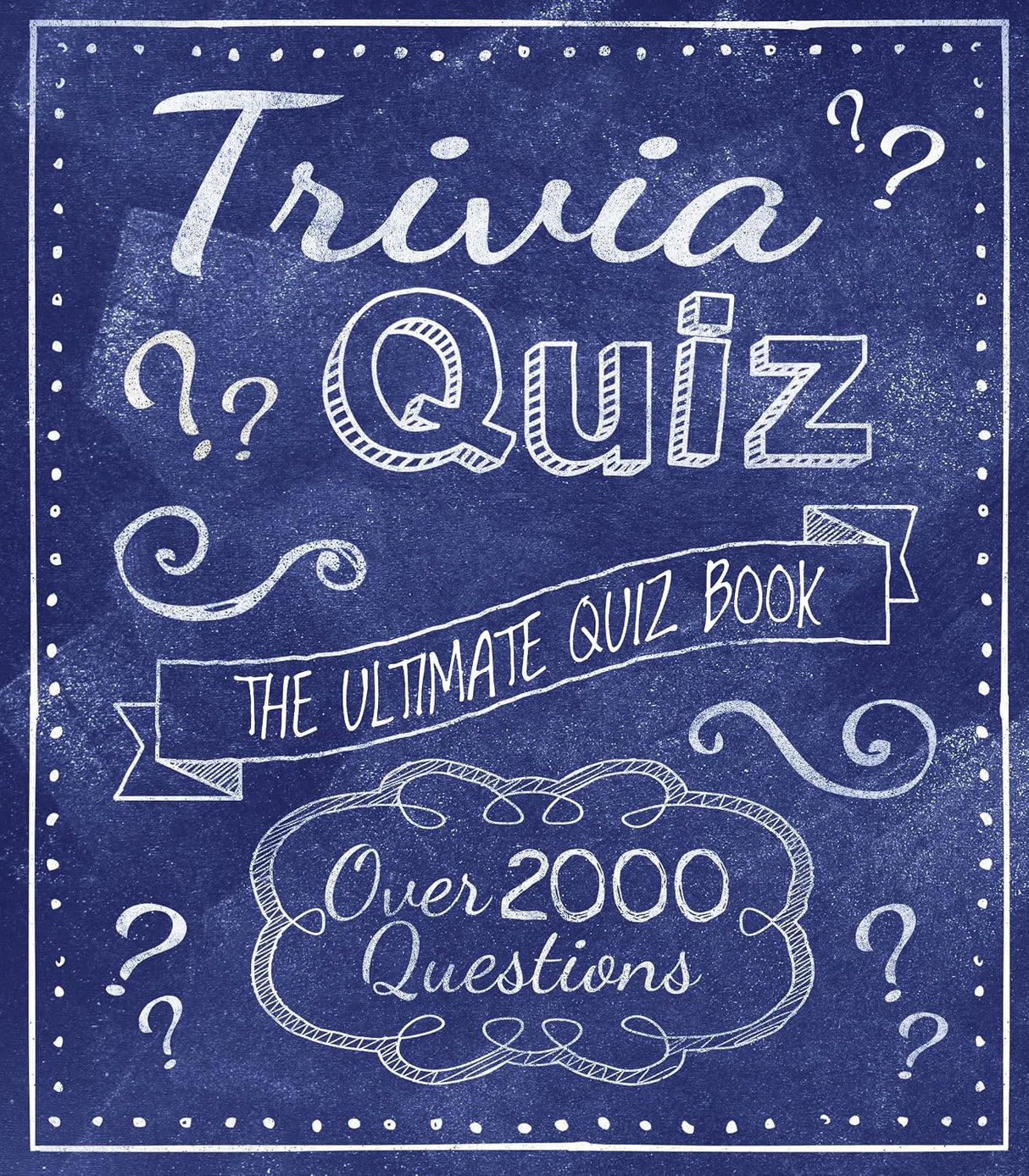 Trivia Quiz : The Ultimate Quiz Book: Over 2000 Questions