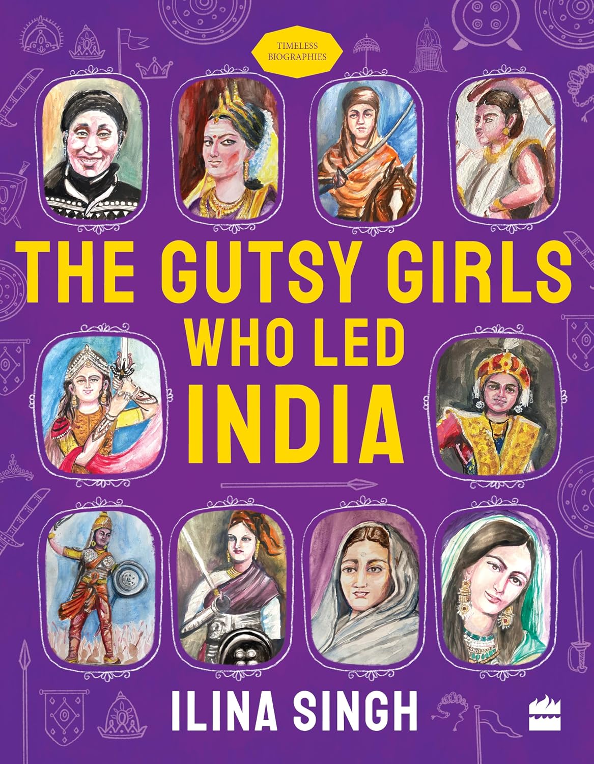 Gutsy Girls Who Led India (timeless Biographies Series)