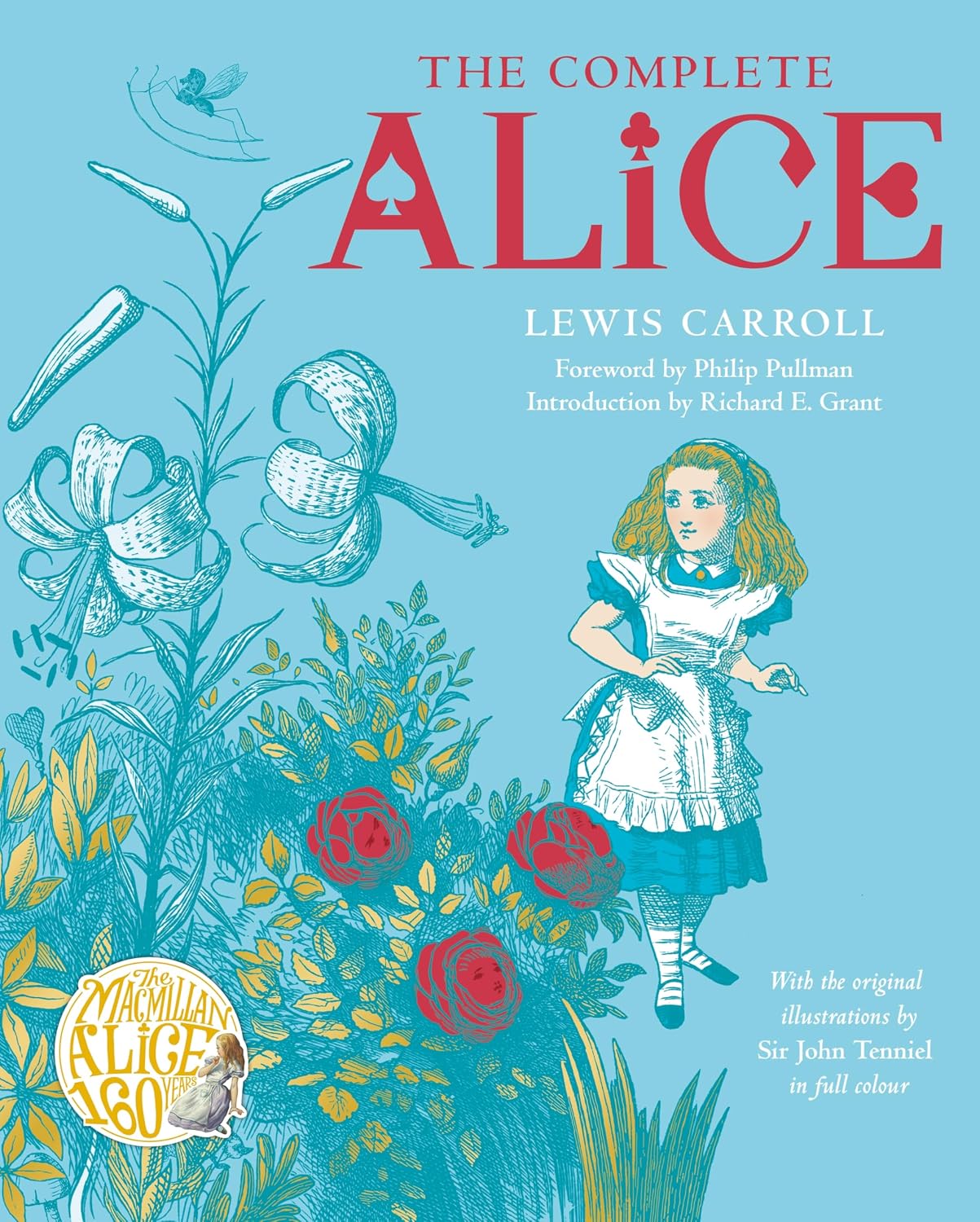 Complete Alice: Alice's Adventures in Wonderland and Through the Looking-Glass and What Alice Found There