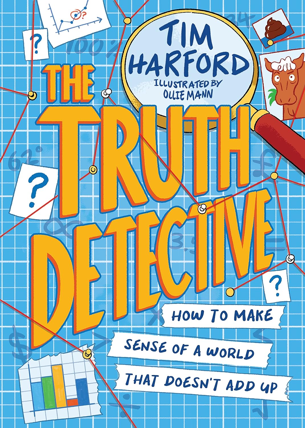 The Truth Detective: How to Make Sense of a World That Doesn't Add up