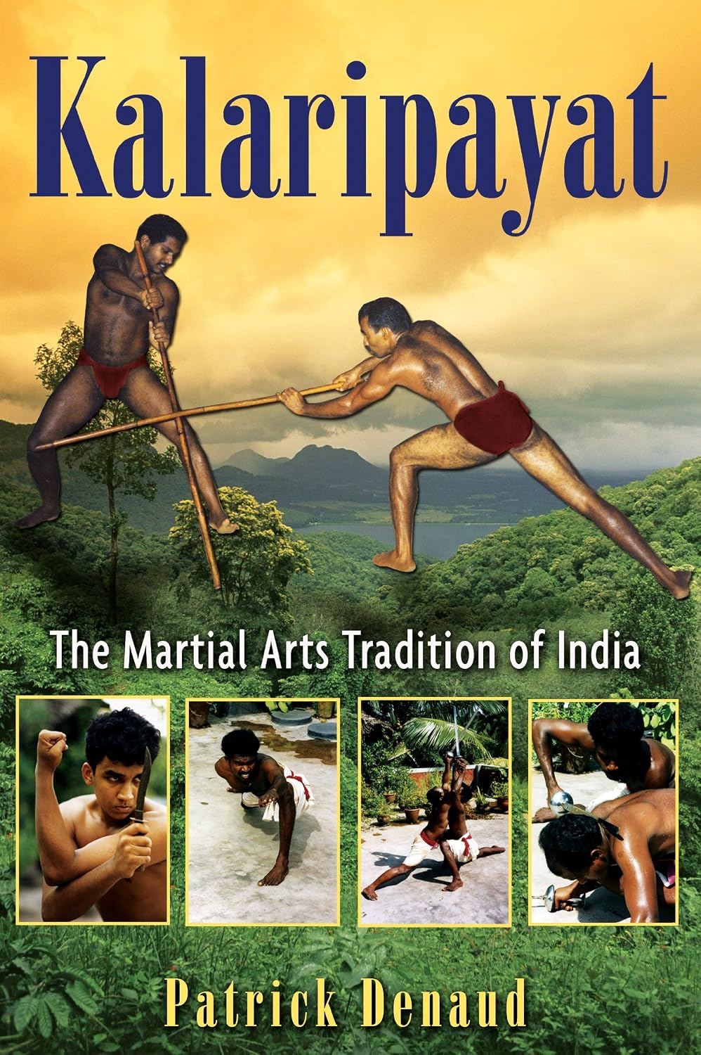 Kalaripayat: the martial arts tradition of India