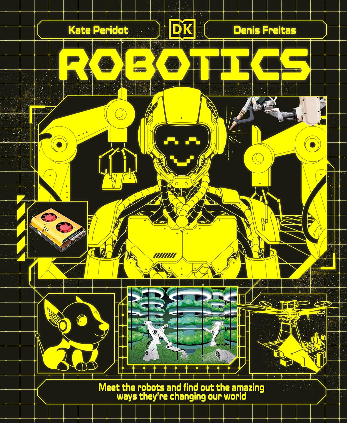 Robotics: Meet the Robots and Find Out about Their Special Missions to Connect, Inform and Protect All of Us on Planet Earth