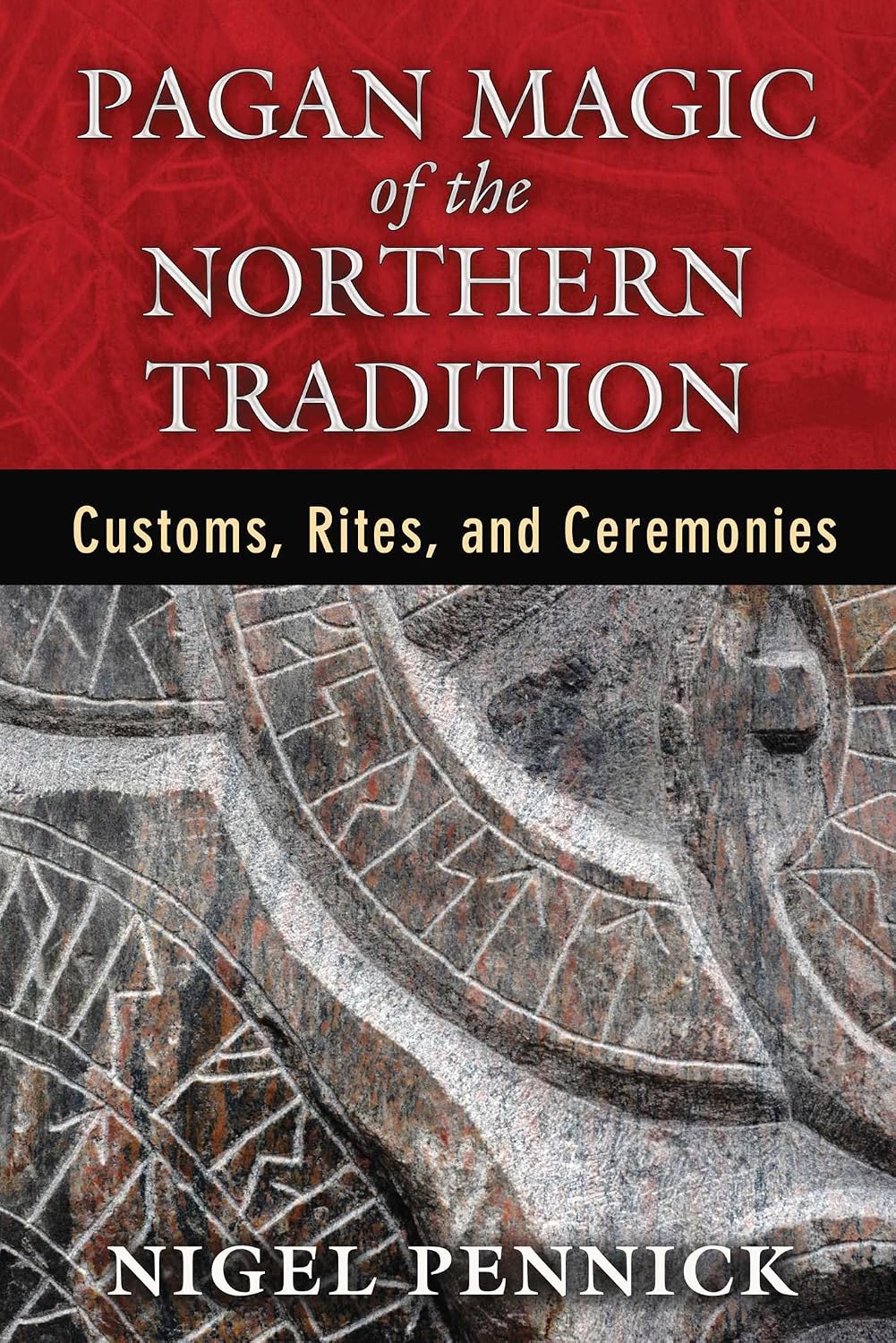 Pagan magic of the northern tradition: customs, rites, and ceremonies