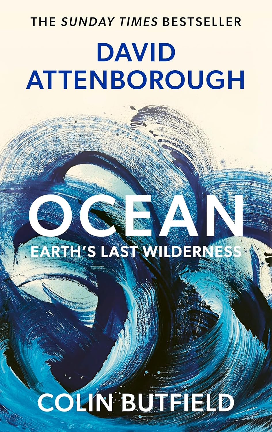 Ocean: Earth's Last Wilderness - the Landmark New Book by David Attenborough