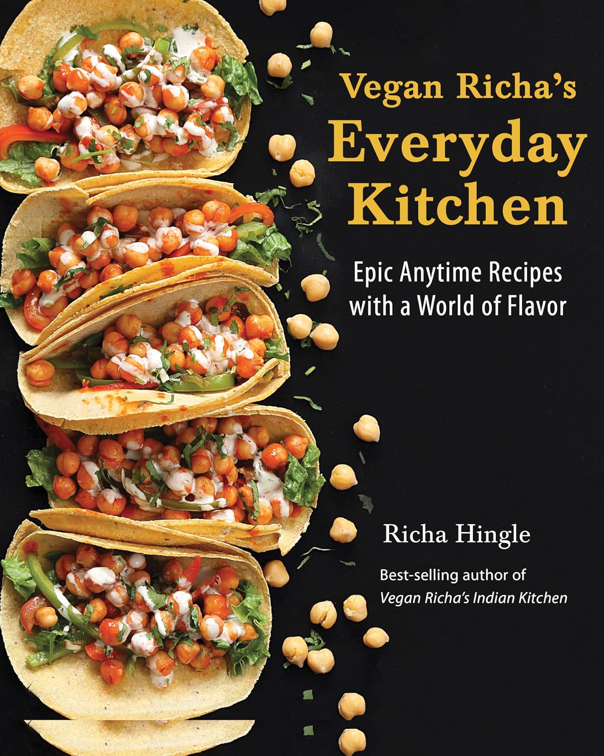 Vegan Richa's everyday kitchen: epic anytime recipes with a world of flavor