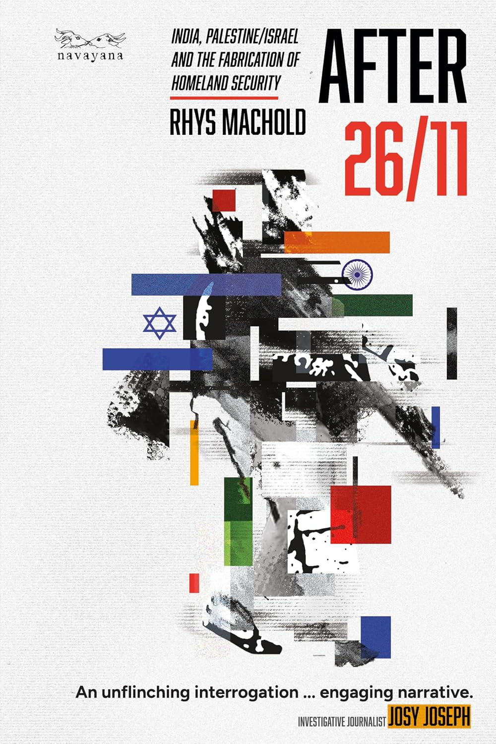 After 26/11 : India, Palestine/israel, and the Fabrication of Homeland Security