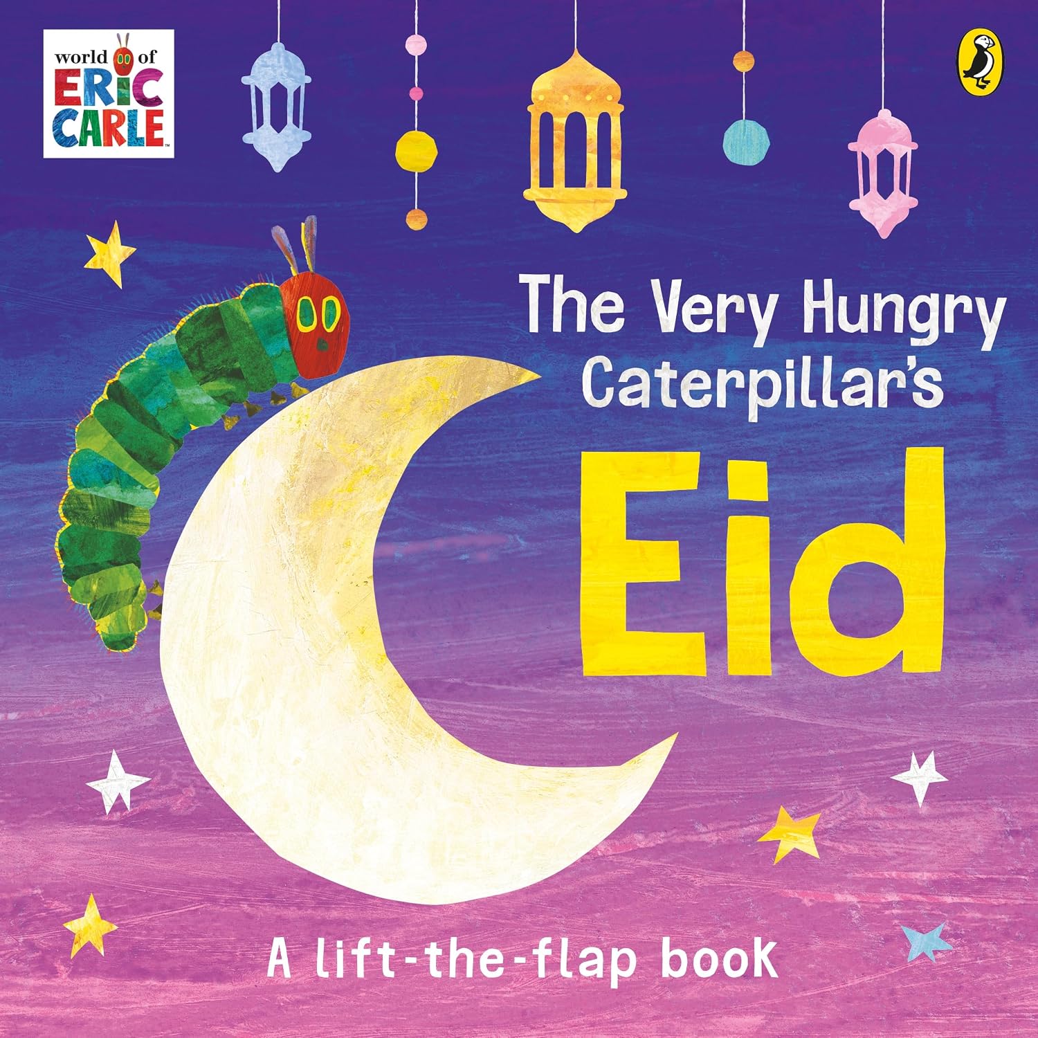 The Very Hungry Caterpillar's Eid: a Lift-the-flap Book
