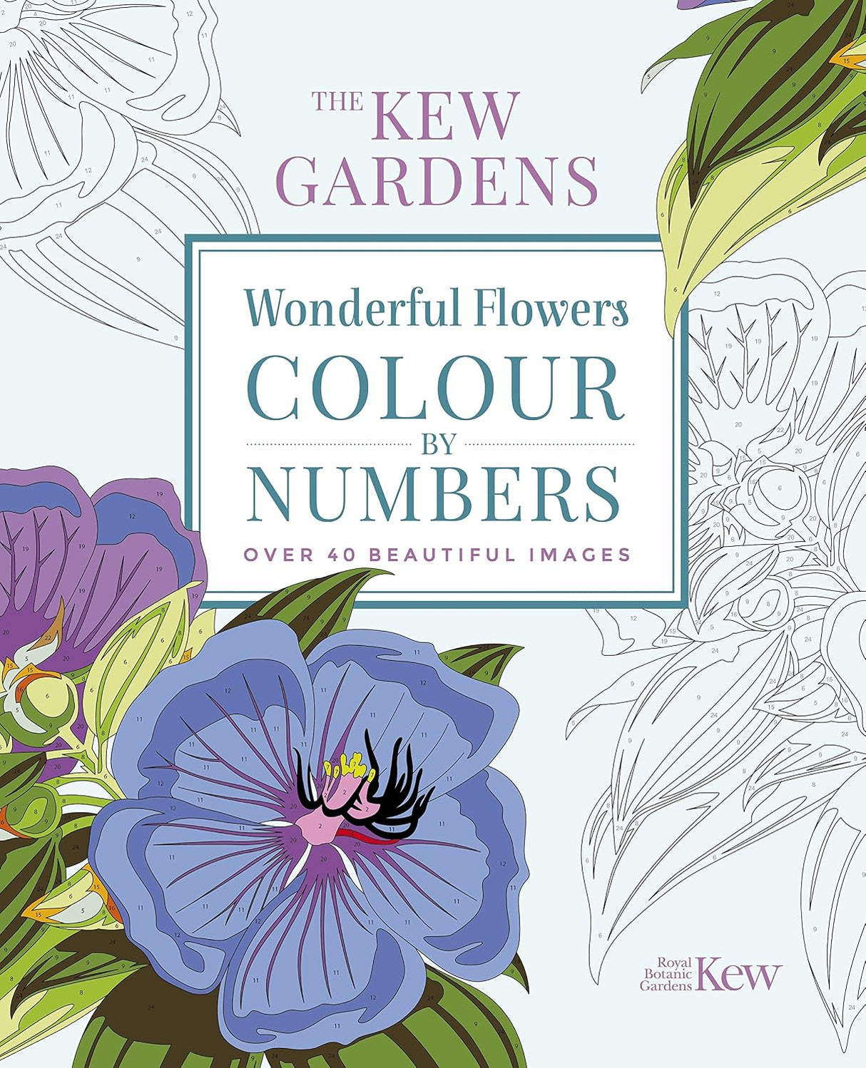 The Kew Gardens Wonderful Flowers Colour by Numbers: Over 40 Beautiful Images
